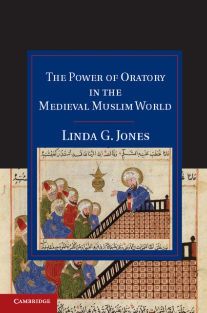 Power of Oratory in the Medieval Muslim World, PDF eBook