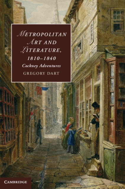 Metropolitan Art and Literature, 1810-1840 : Cockney Adventures, PDF eBook