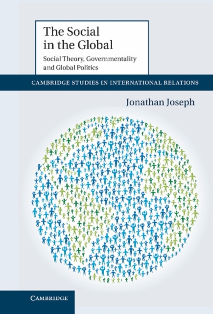 Social in the Global : Social Theory, Governmentality and Global Politics, EPUB eBook