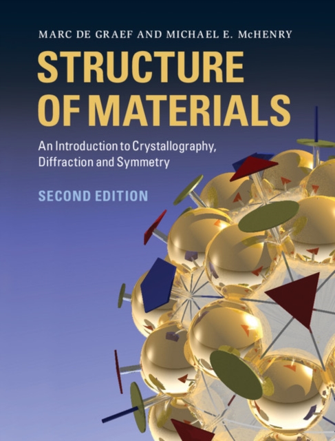 Structure of Materials : An Introduction to Crystallography, Diffraction and Symmetry, PDF eBook