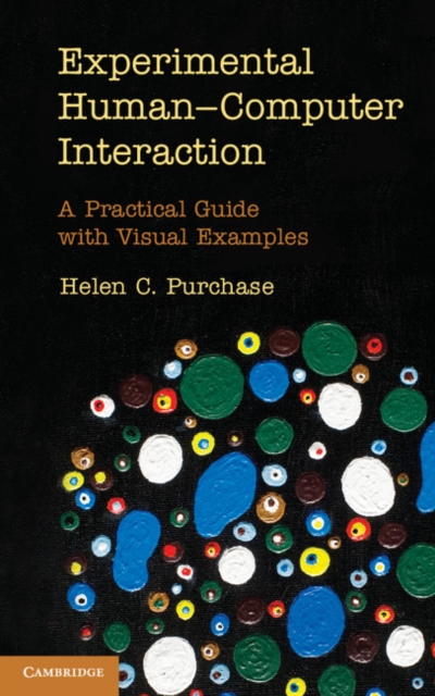 Experimental Human-Computer Interaction : A Practical Guide with Visual Examples, PDF eBook