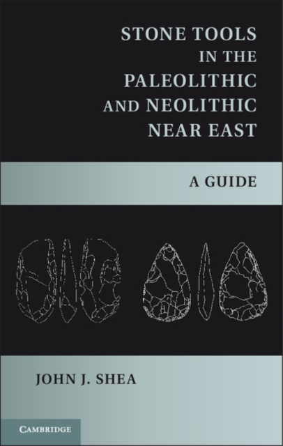 Stone Tools in the Paleolithic and Neolithic Near East : A Guide, PDF eBook