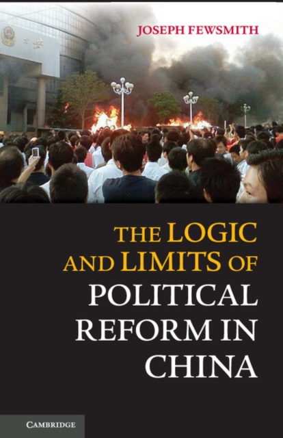 The Logic and Limits of Political Reform in China, PDF eBook