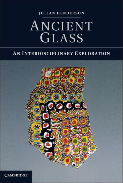 Ancient Glass : An Interdisciplinary Exploration, EPUB eBook