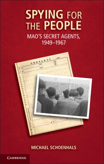 Spying for the People : Mao's Secret Agents, 1949-1967, EPUB eBook