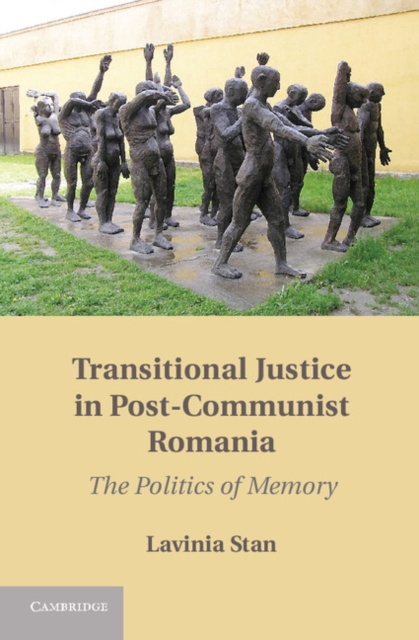 Transitional Justice in Post-Communist Romania : The Politics of Memory, EPUB eBook