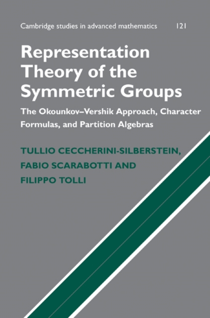 Representation Theory of the Symmetric Groups : The Okounkov-Vershik Approach, Character Formulas, and Partition Algebras, EPUB eBook