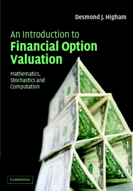 Introduction to Financial Option Valuation : Mathematics, Stochastics and Computation, EPUB eBook