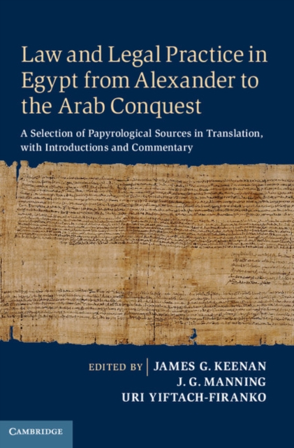 Law and Legal Practice in Egypt from Alexander to the Arab Conquest : A Selection of Papyrological Sources in Translation, with Introductions and Commentary, PDF eBook