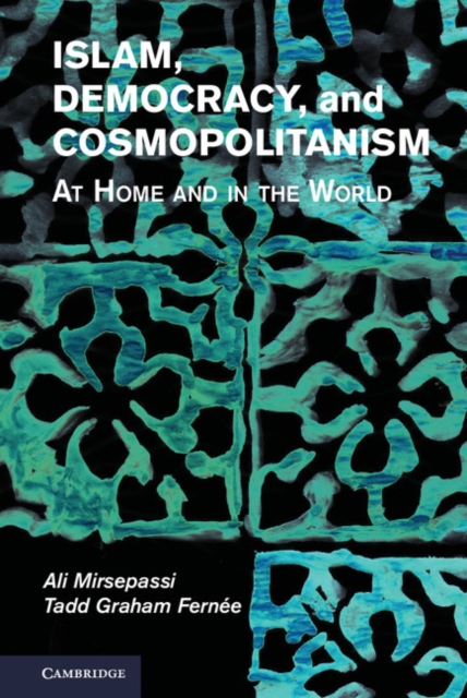 Islam, Democracy, and Cosmopolitanism : At Home and in the World, PDF eBook