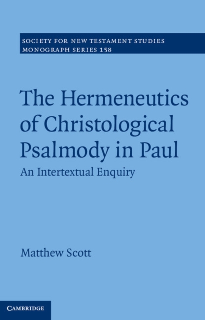 The Hermeneutics of Christological Psalmody in Paul : An Intertextual Enquiry, PDF eBook