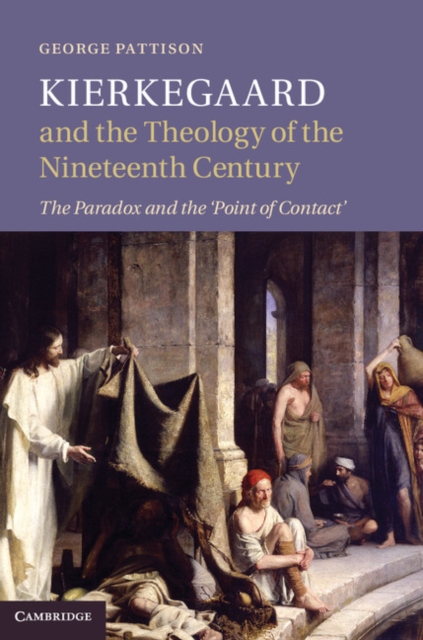 Kierkegaard and the Theology of the Nineteenth Century : The Paradox and the 'Point of Contact', PDF eBook