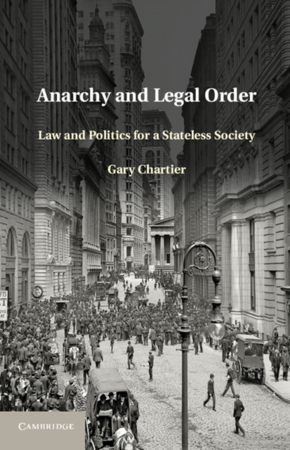 Anarchy and Legal Order : Law and Politics for a Stateless Society, PDF eBook
