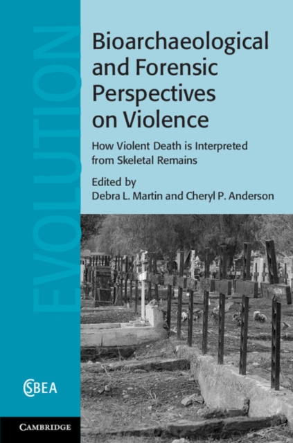 Bioarchaeological and Forensic Perspectives on Violence : How Violent Death Is Interpreted from Skeletal Remains, EPUB eBook