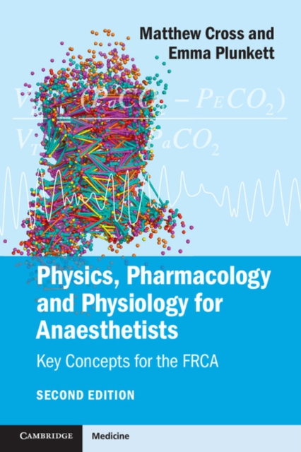 Physics, Pharmacology and Physiology for Anaesthetists : Key Concepts for the FRCA, EPUB eBook