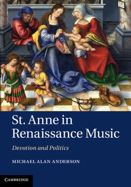 St Anne in Renaissance Music : Devotion and Politics, PDF eBook
