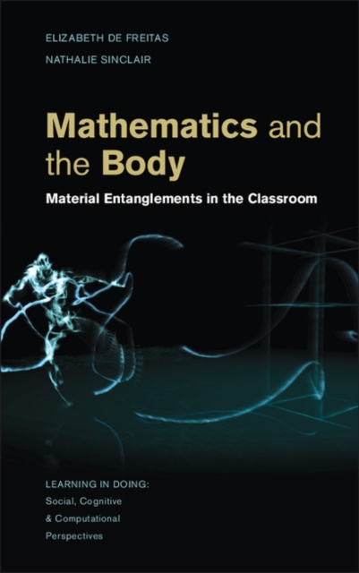 Mathematics and the Body : Material Entanglements in the Classroom, PDF eBook