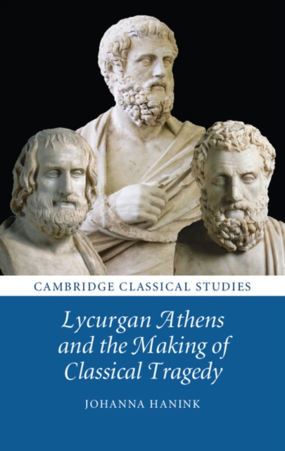 Lycurgan Athens and the Making of Classical Tragedy, EPUB eBook