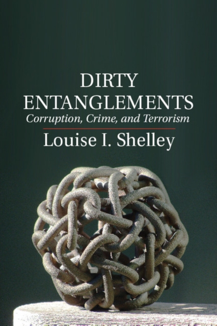 Dirty Entanglements : Corruption, Crime, and Terrorism, PDF eBook