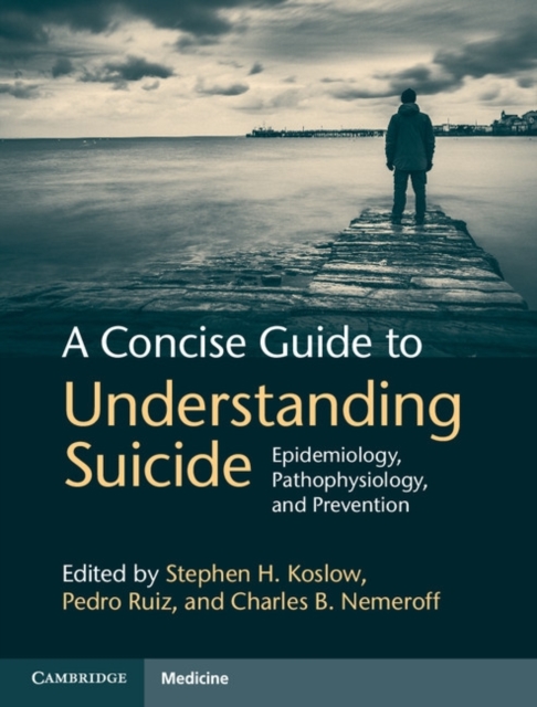 Concise Guide to Understanding Suicide : Epidemiology, Pathophysiology and Prevention, PDF eBook