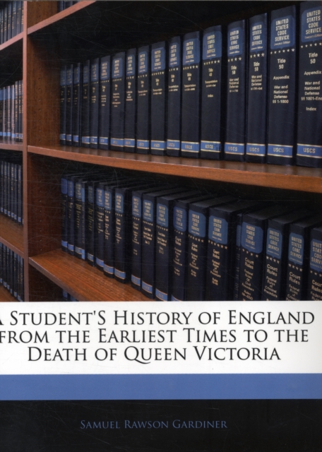 A Student's History of England from the Earliest Times to the Death of Queen Victoria, Paperback / softback Book
