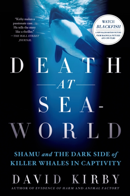 Death at Seaworld : Shamu and the Dark Side of Killer Whales in Captivity, Paperback / softback Book