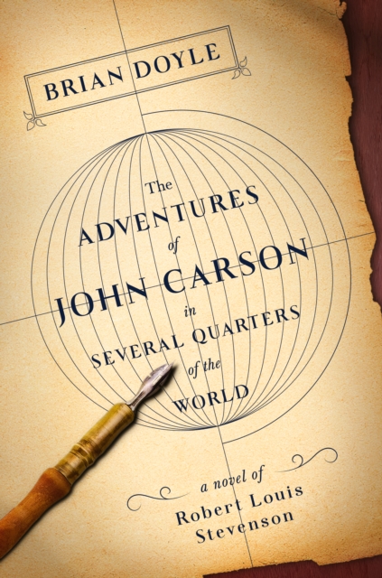 The Adventures of John Carson in Several Quarters of the World : A Novel of Robert Louis Stevenson, Hardback Book