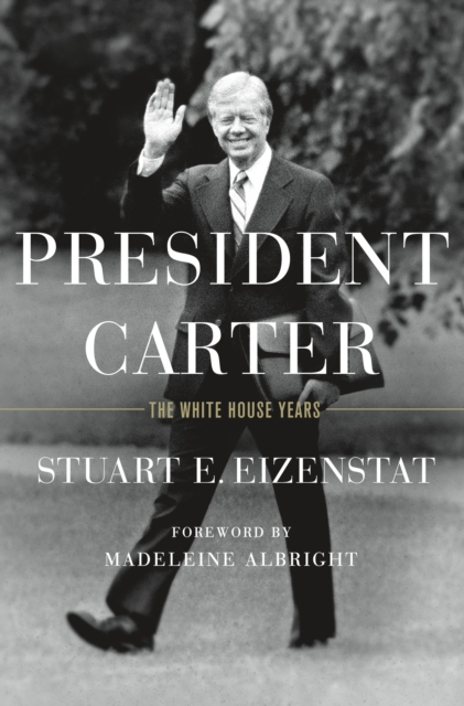 President Carter : The White House Years, Hardback Book