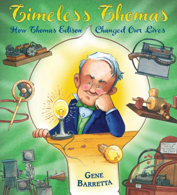 Timeless Thomas : How Thomas Edison Changed Our Lives, Paperback / softback Book