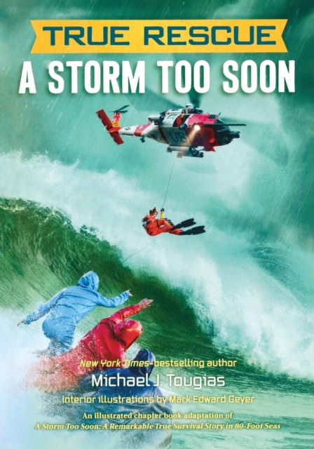 True Rescue: A Storm Too Soon : A Remarkable True Survival Story in 80-Foot Seas, Paperback / softback Book