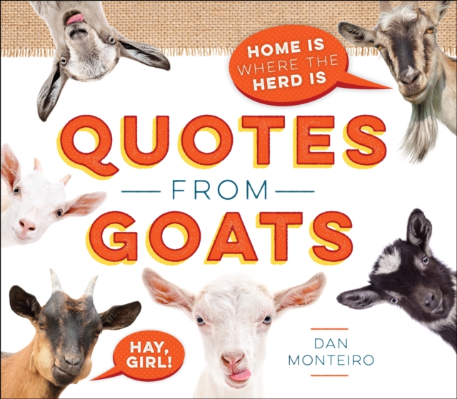 Quotes from Goats : Home Is Where the Herd Is, Hardback Book