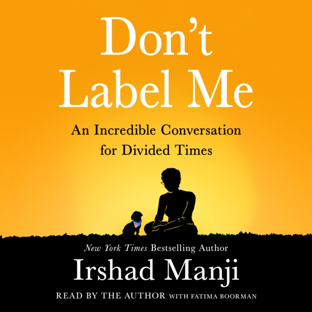 Don't Label Me : An Incredible Conversation for Divided Times, eAudiobook MP3 eaudioBook