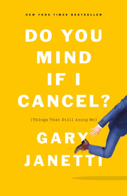 Do You Mind If I Cancel? : (Things That Still Annoy Me), Paperback / softback Book