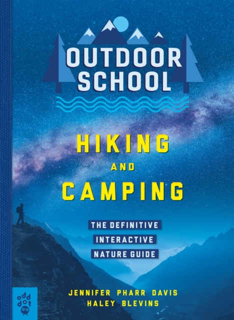 Outdoor School: Hiking and Camping : The Definitive Interactive Nature Guide, Paperback / softback Book