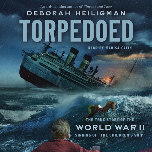 Torpedoed : The True Story of the World War II Sinking of "The Children's Ship", eAudiobook MP3 eaudioBook