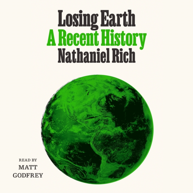 Losing Earth : A Recent History, eAudiobook MP3 eaudioBook
