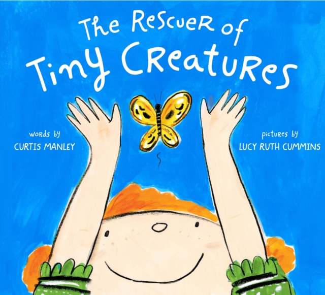 The Rescuer of Tiny Creatures, Hardback Book