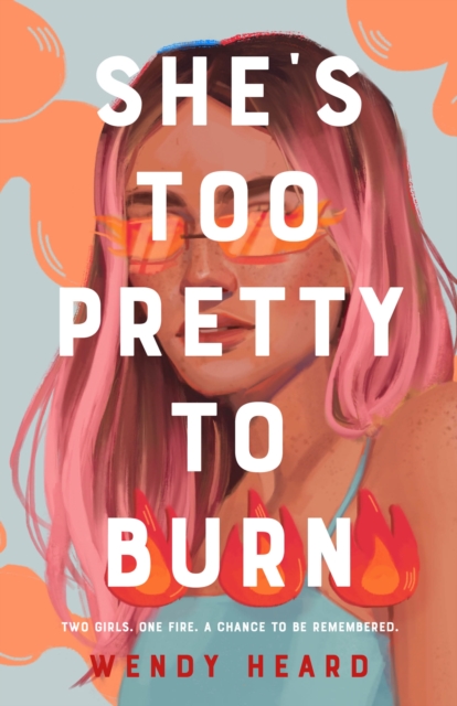 She's Too Pretty to Burn, Hardback Book