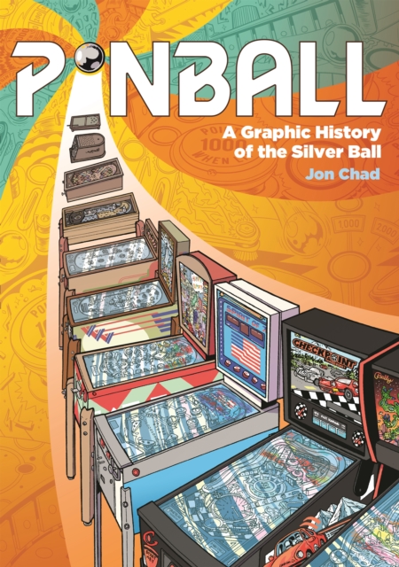 Pinball : A Graphic History of the Silver Ball, Hardback Book