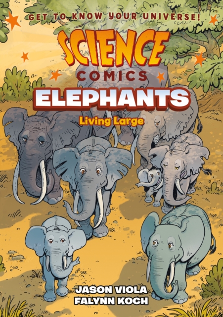 Science Comics: Elephants : Living Large, Paperback / softback Book