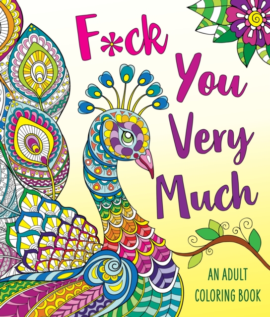F*ck You Very Much : A Sweary Coloring Book, Paperback Book