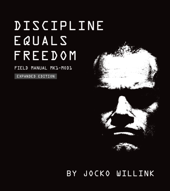 Discipline Equals Freedom : Field Manual:  Mk1 MOD1, Hardback Book