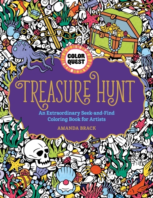 Color Quest: Treasure Hunt : An Extraordinary Seek-and-Find Coloring Book for Artists, Paperback / softback Book