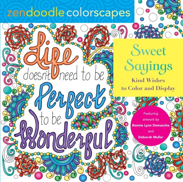 Zendoodle Colorscapes: Sweet Sayings : Kind Wishes to Color and Display, Paperback / softback Book