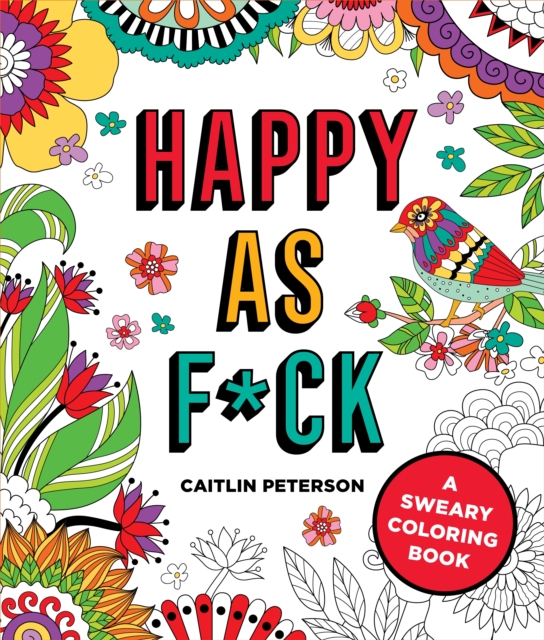 Happy as F*ck : A Sweary Coloring Book, Paperback / softback Book