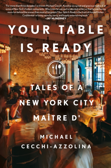 Your Table Is Ready : Tales of a New York City Maitre D', Hardback Book