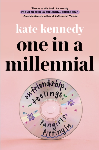 One in a Millennial : On Friendship, Feelings, Fangirls, and Fitting in, Hardback Book