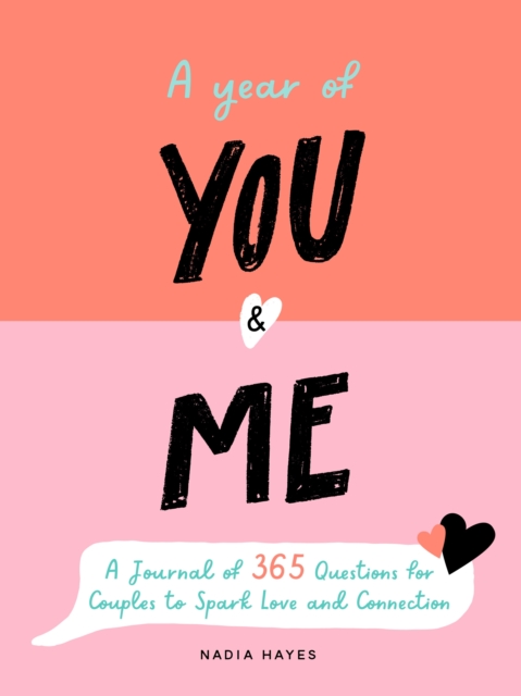 A Year of You and Me : A Journal of 365 Questions for Couples to Spark Love and Connection, Paperback / softback Book