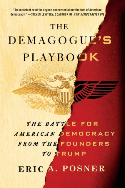 The Demagogue's Playbook : The Battle for American Democracy from the Founders to Trump, Paperback / softback Book