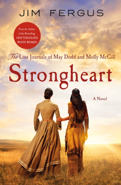 Strongheart : The Lost Journals of May Dodd and Molly McGill, Paperback / softback Book